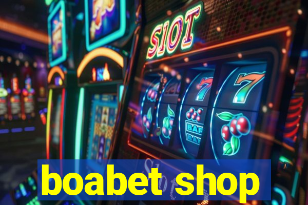 boabet shop